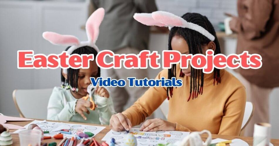 Easter Paper Crafts for Kids [Video Tutorials]